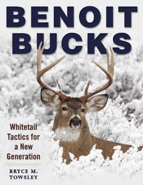 (image for) Benoit Bucks Whitetail Tactics for a New Generation